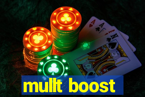 mullt boost